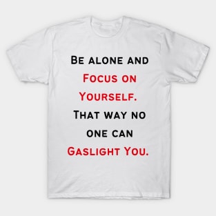 Ignore Narcissist's Gaslighting T-Shirt